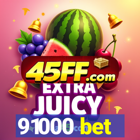 91000 bet